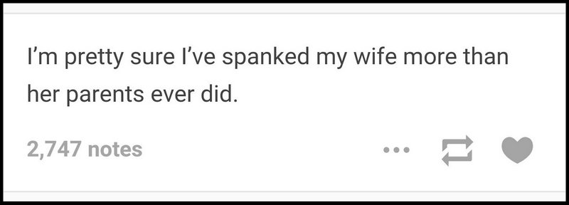wife spanking thought of the day: I have spanked my wife more than her parents ever did
