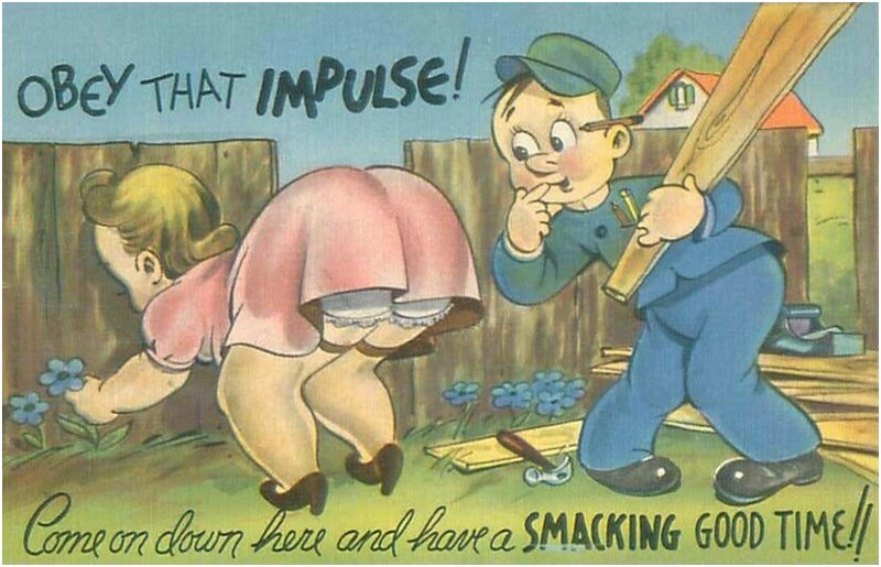 tempted to spank her with a board